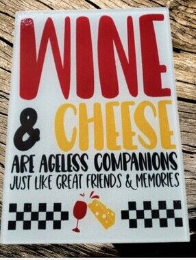 Wine and Cheese like Friends and Memories Glass Cutting Board